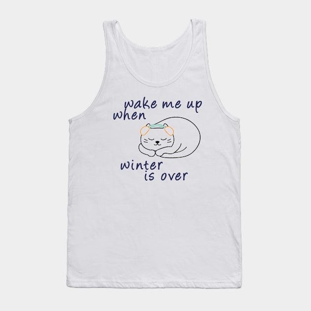 Wake me up when winter is over Tank Top by BoogieCreates